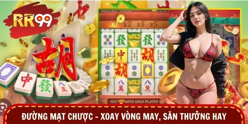 Đường Mạt Chược – Xoay Vòng May, Săn Thưởng Hay Tại RR99