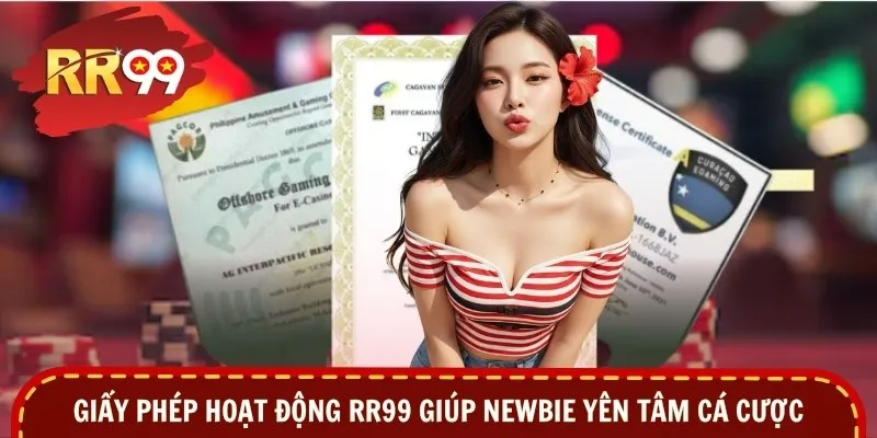 Giấy phép hoạt động RR99 giúp newbie yên tâm cá cược