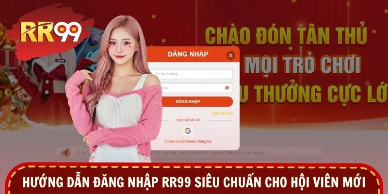 Hướng dẫn đăng nhập RR99 siêu chuẩn cho hội viên mới