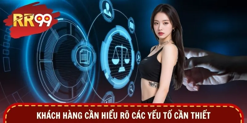 Khách hàng cần hiểu rõ các yếu tố cần thiết