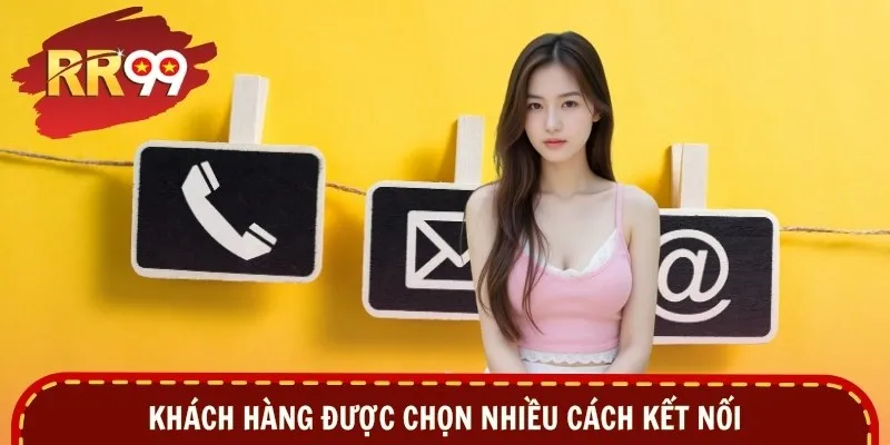 Khách hàng được chọn nhiều cách kết nối