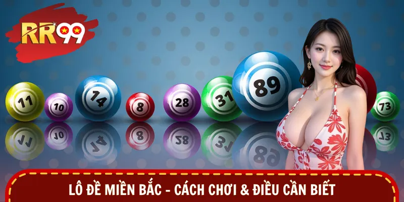 Lô Đề Miền Bắc - Bắt Số Chuẩn, Chạm Thưởng Lớn 2026