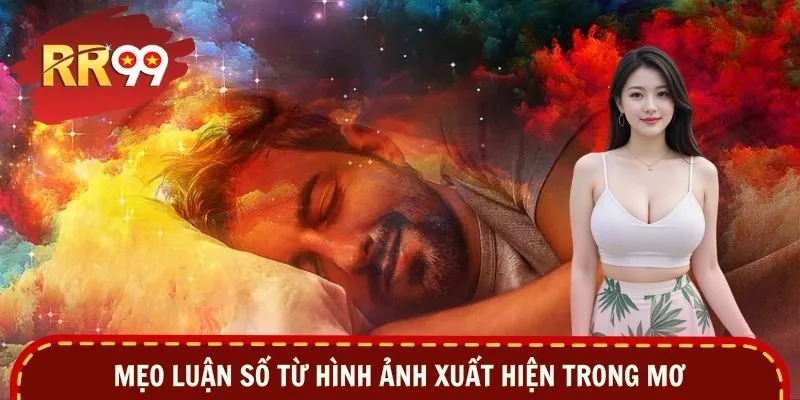 Mẹo luận số từ hình ảnh xuất hiện trong mơ