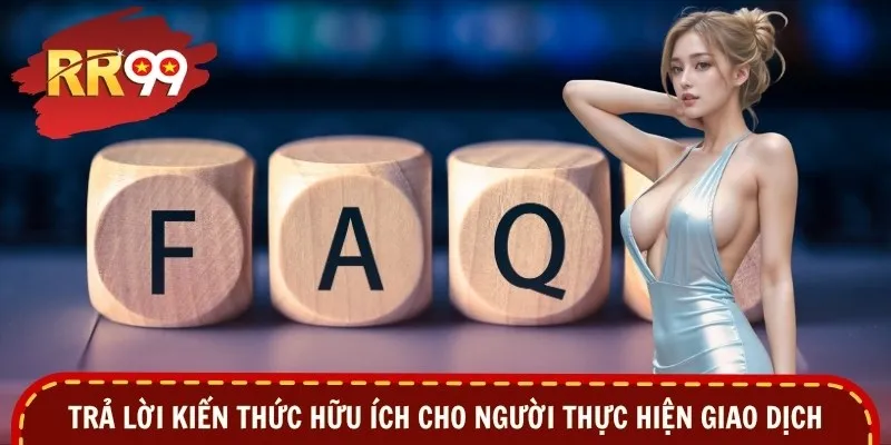 Trả lời kiến thức hữu ích cho người thực hiện giao dịch
