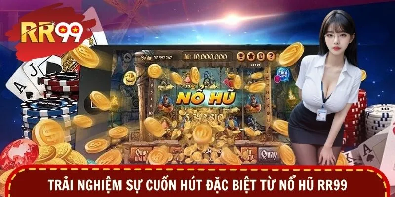 Trải nghiệm sự cuốn hút đặc biệt từ nổ hũ RR99